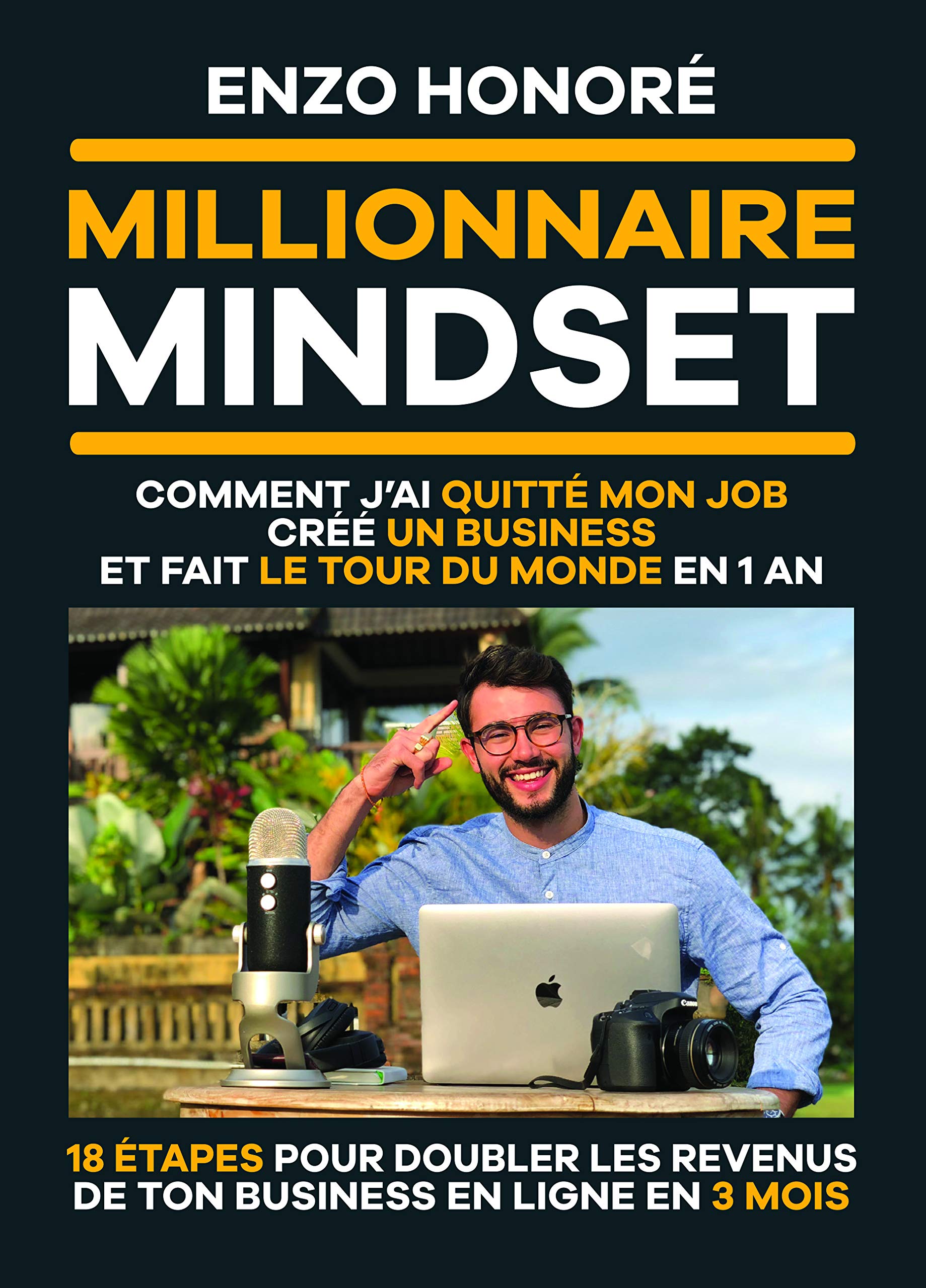 MILLIONNAIRE MINDSET : Comment j'ai quitté mon job, créé un business, et fait le tour du monde en 1 an