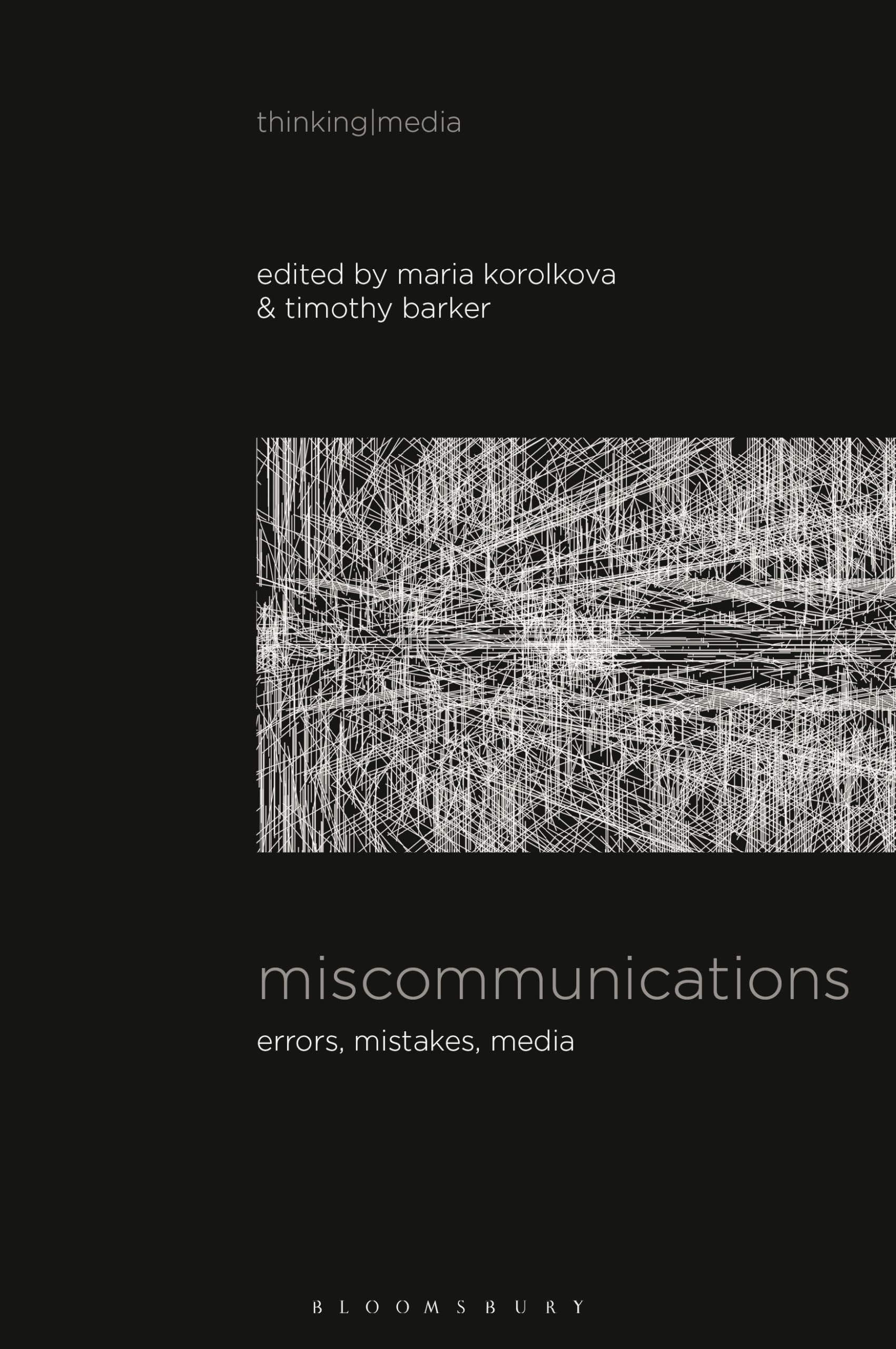 Miscommunications: Errors, Mistakes, Media (Thinking Media)