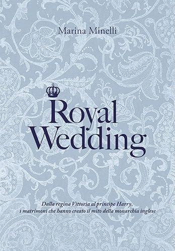 Royal Wedding: Dalla regina Vittoria al principe Harry, i matrimoni che hanno creato il mito della monarchia inglese