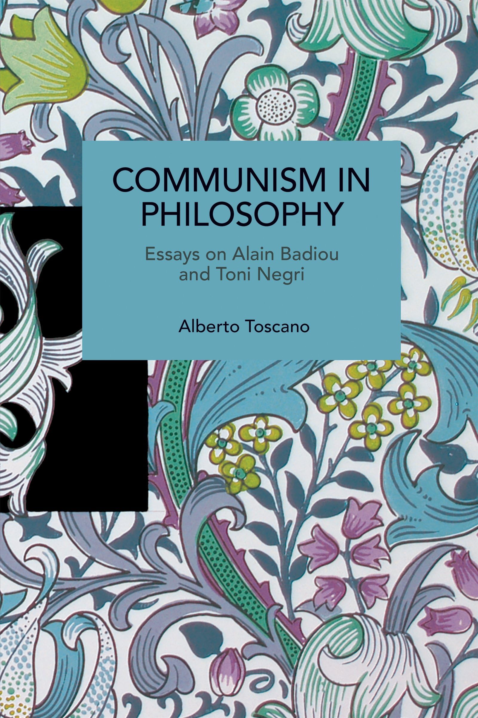Communism in Philosophy: Essays on Alain Badiou and Toni Negri (Historical Materialism)
