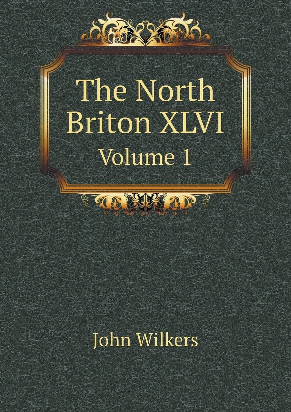 The North Briton XLVI Volume 1