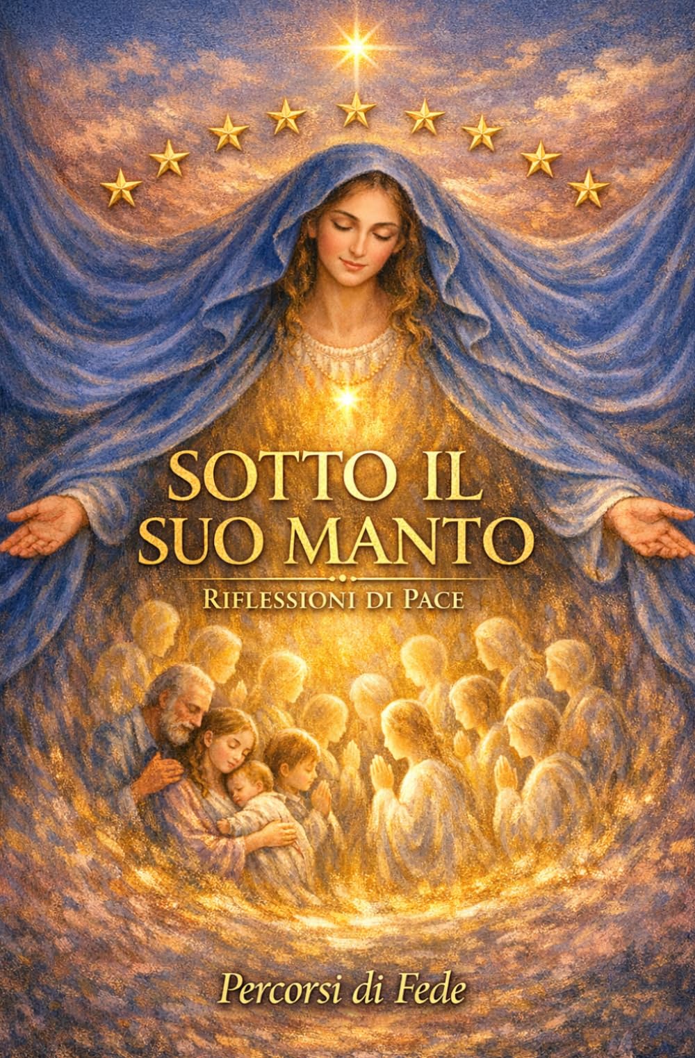 SOTTO IL SUO MANTO: RIFLESSIONI DI PACE