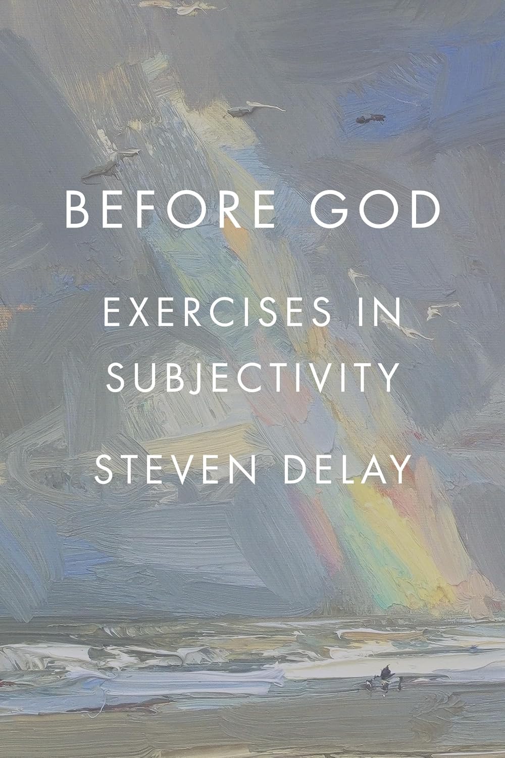 Before God: Exercises in Subjectivity