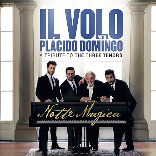 NOTTE MAGICA - A TRIBUTE TO THE THREE TENORS NOTTE MAGICA - A TRIBUTE TO THE THREE TENORS