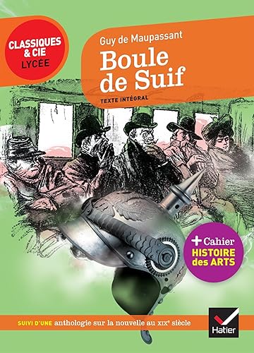 Boule de suif: suivi d'un parcours sur l'art de la nouvelle au XIXe siècle