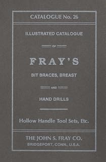 The John S. Fray Company 1911 Catalogue No. 26