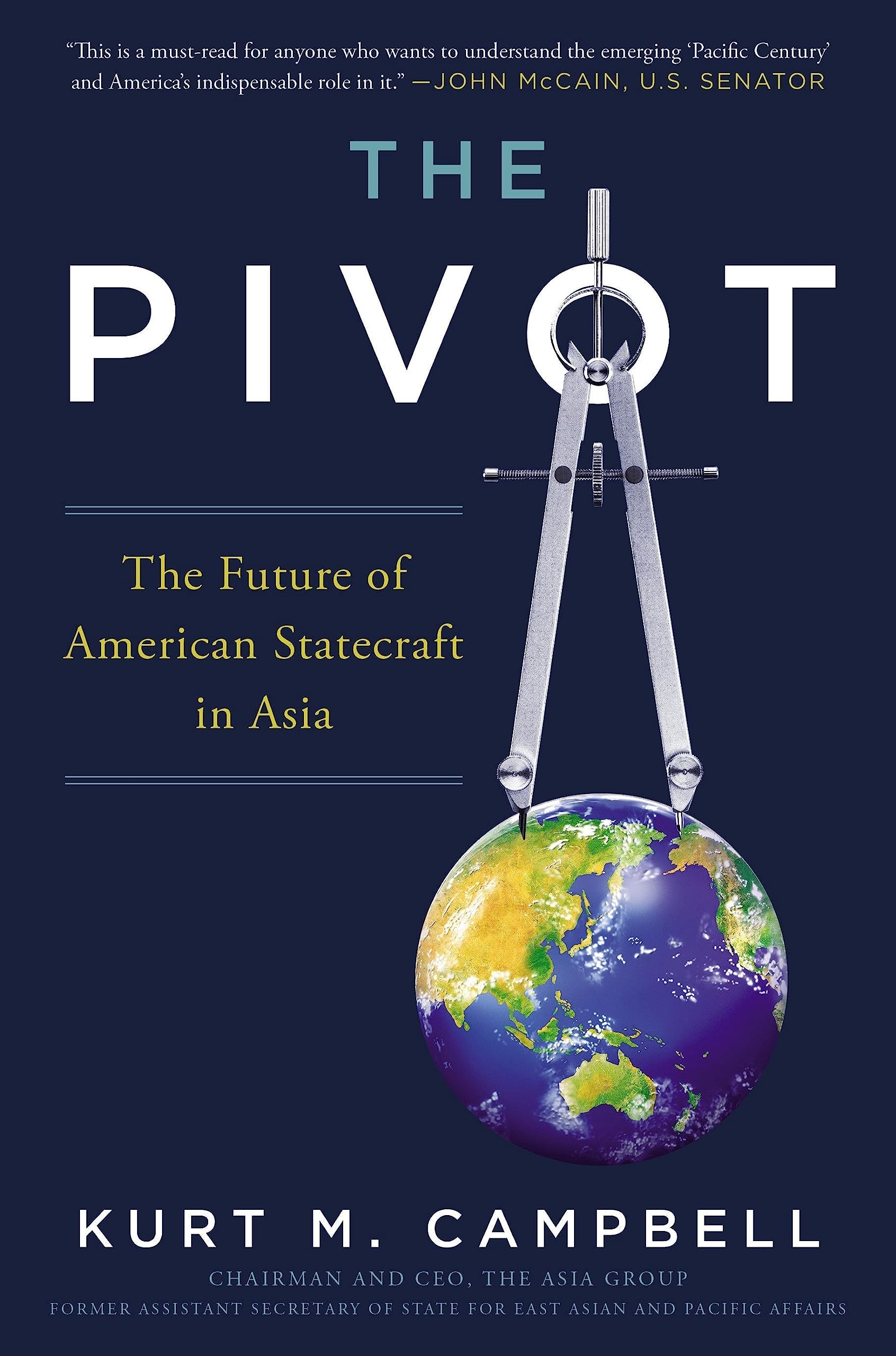 The Pivot: The Future of American Statecraft in Asia Hardcover – Illustrated, June 7, 2016