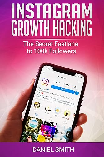 Instagram GROWTH Hacking: The Secret Fastlane to 100k Followers in 2020: How to grow on Instagram and Grain One Million FOLLOWER