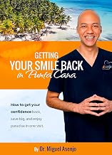 Getting Your Smile Back In Punta Cana: How to get your confidence back, save big on dental implants, and enjoy paradise in one visit.