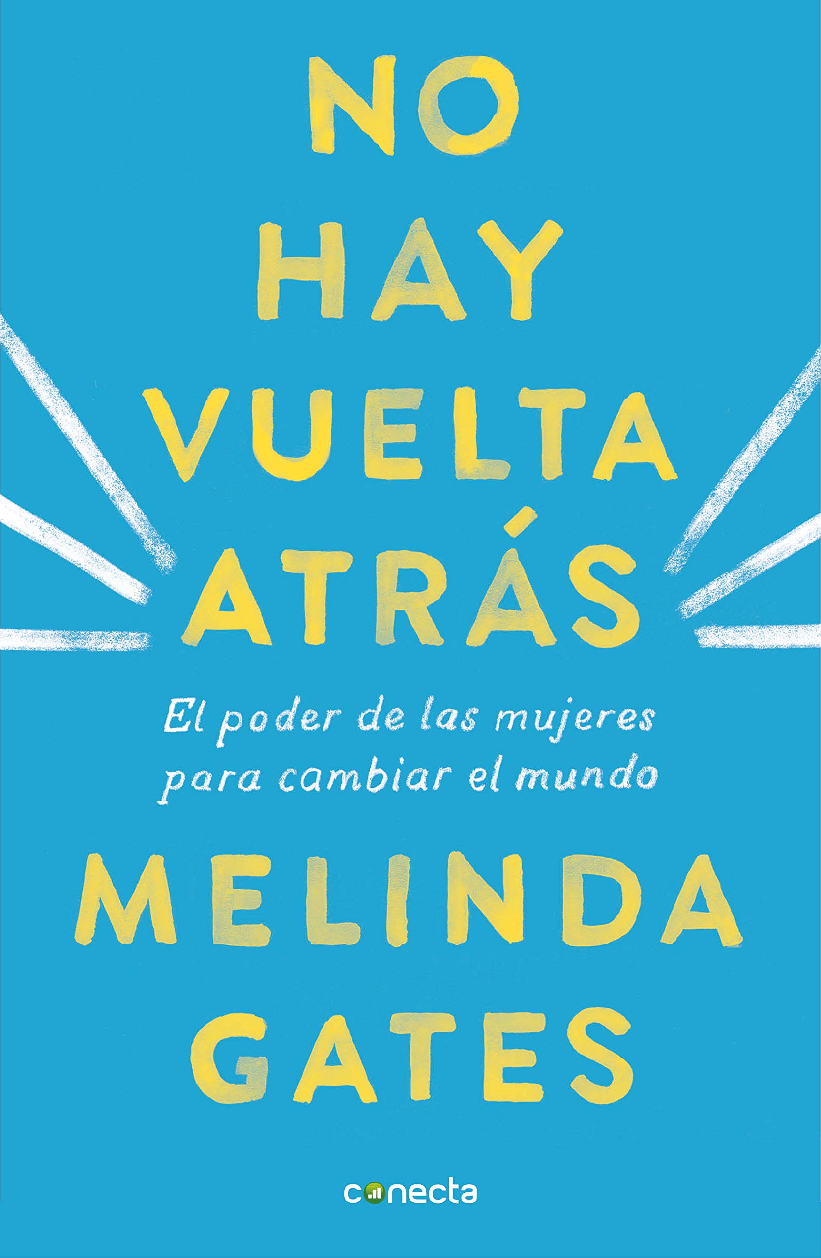 No hay vuelta atrás: El poder de las mujeres para cambiar el mundo (Conecta)