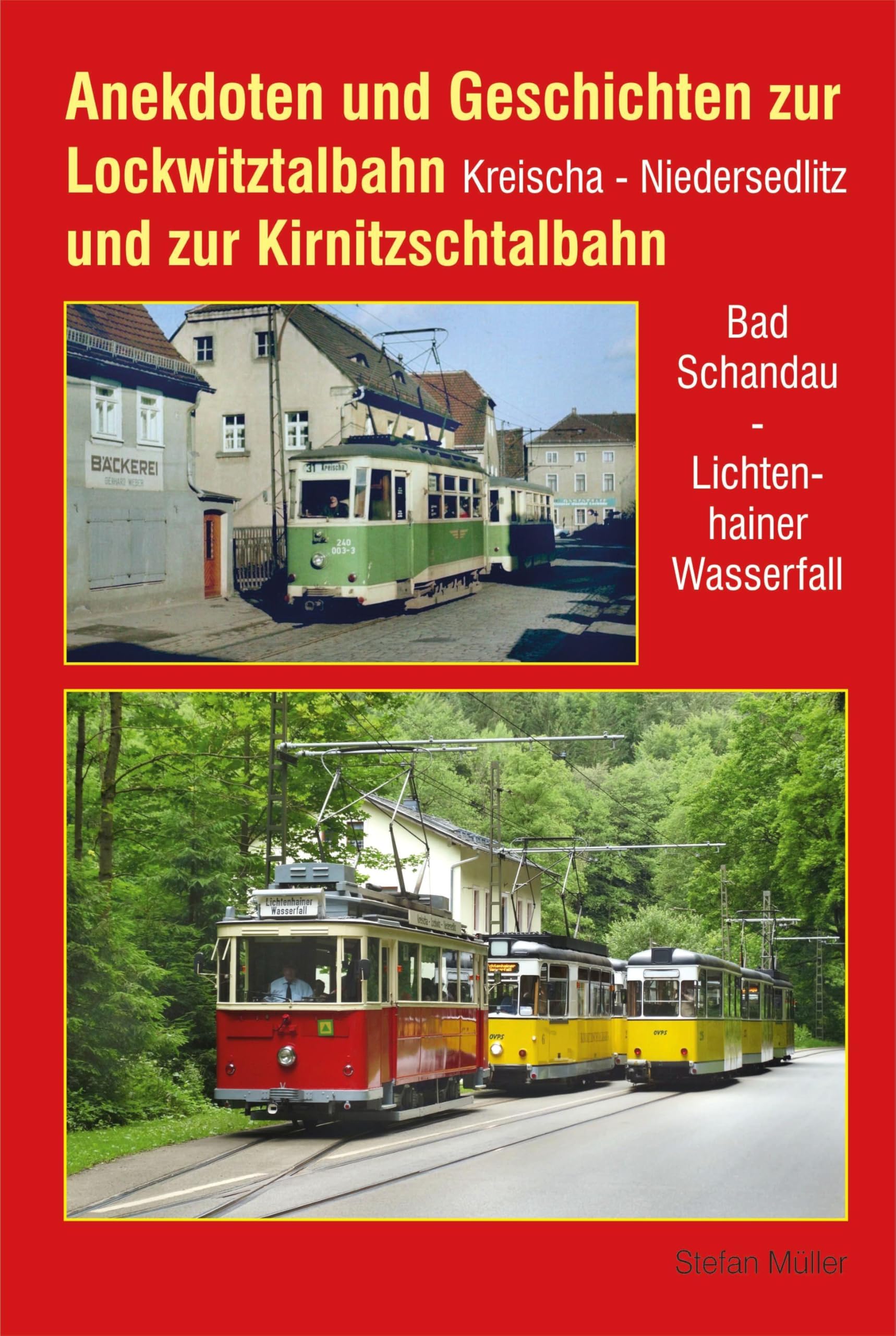 Anekdoten und Geschichten zur Lockwitztalbahn und zur Kirnitzschtalbahn: Kreischa - Niedersedlitz / Bad Schandau - Lichtenhainer Wasserfall