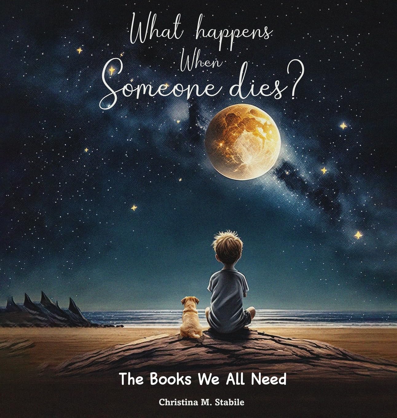 What Happens When Someone Dies?: The Books We ALL Need: 1