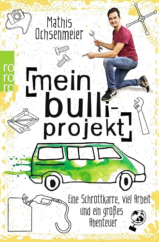 Mein Bulli-Projekt: Eine Schrottkarre, viel Arbeit und ein großes Abenteuer