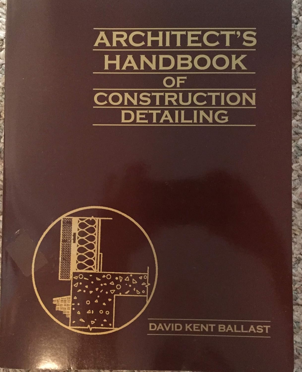 Architect's Handbook of Construction Detailing Ballast, David Kent