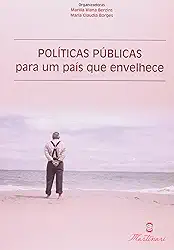 Políticas Públicas Para Um Pais Que Envelhece