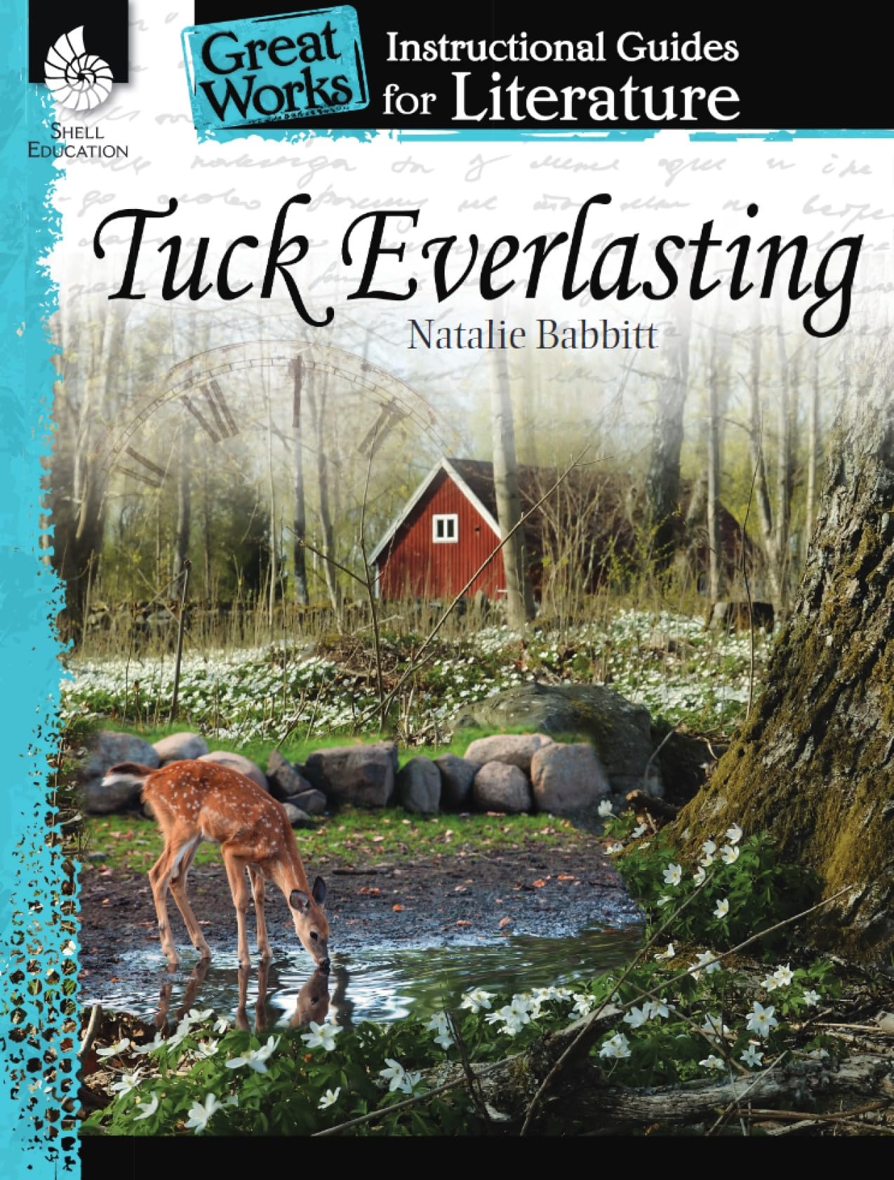 Tuck Everlasting: An Instructional Guide for Literature - Novel Study Guide for 4th-8th Grade Literature with Close Reading and Writing Activities (Great Works Classroom Resource)