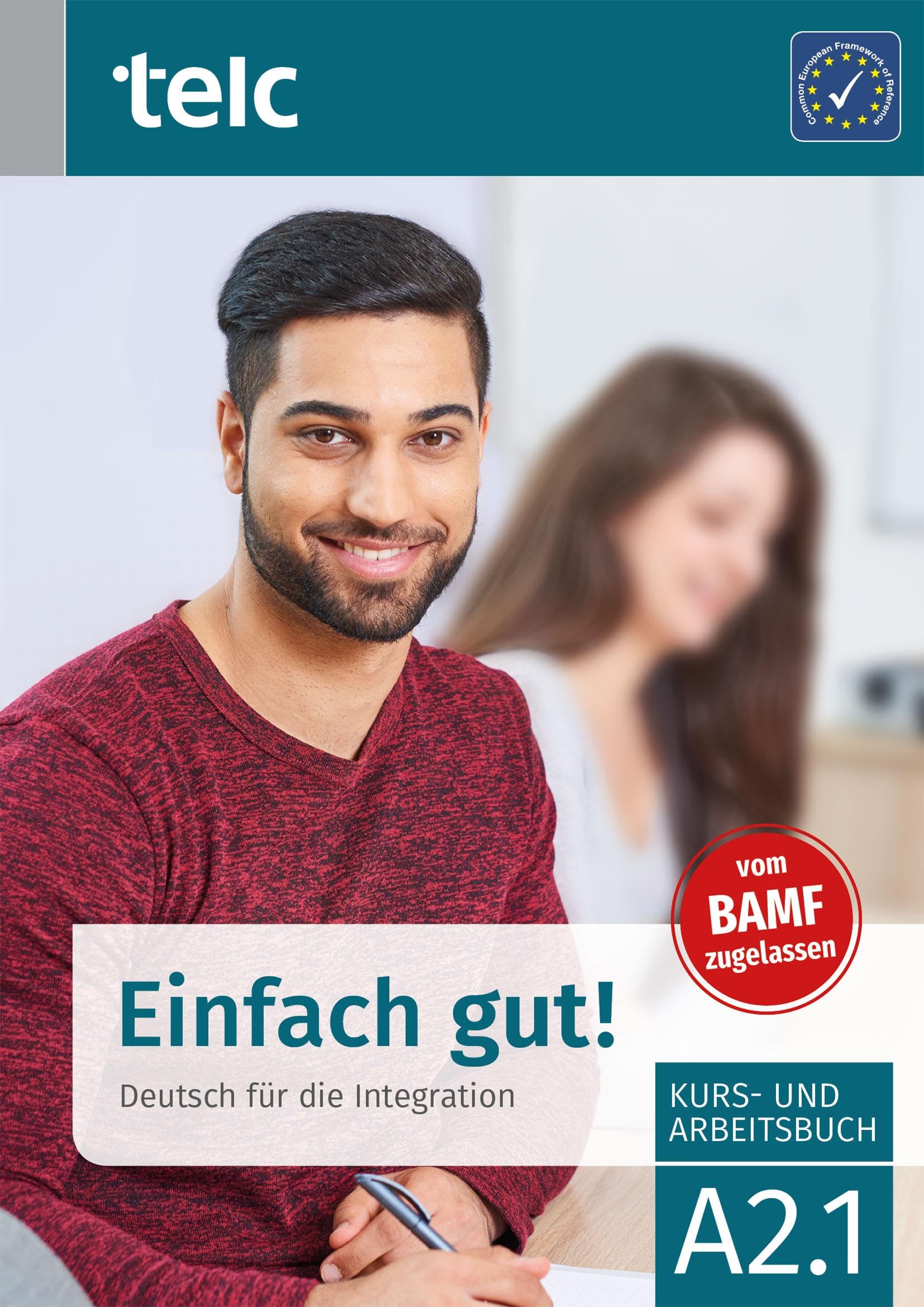 Einfach gut! Deutsch für die Integration A2.1 Kurs- und Arbeitsbuch: Deutsch für die Integration A2.1 Kurs- und Arbeitsbuch