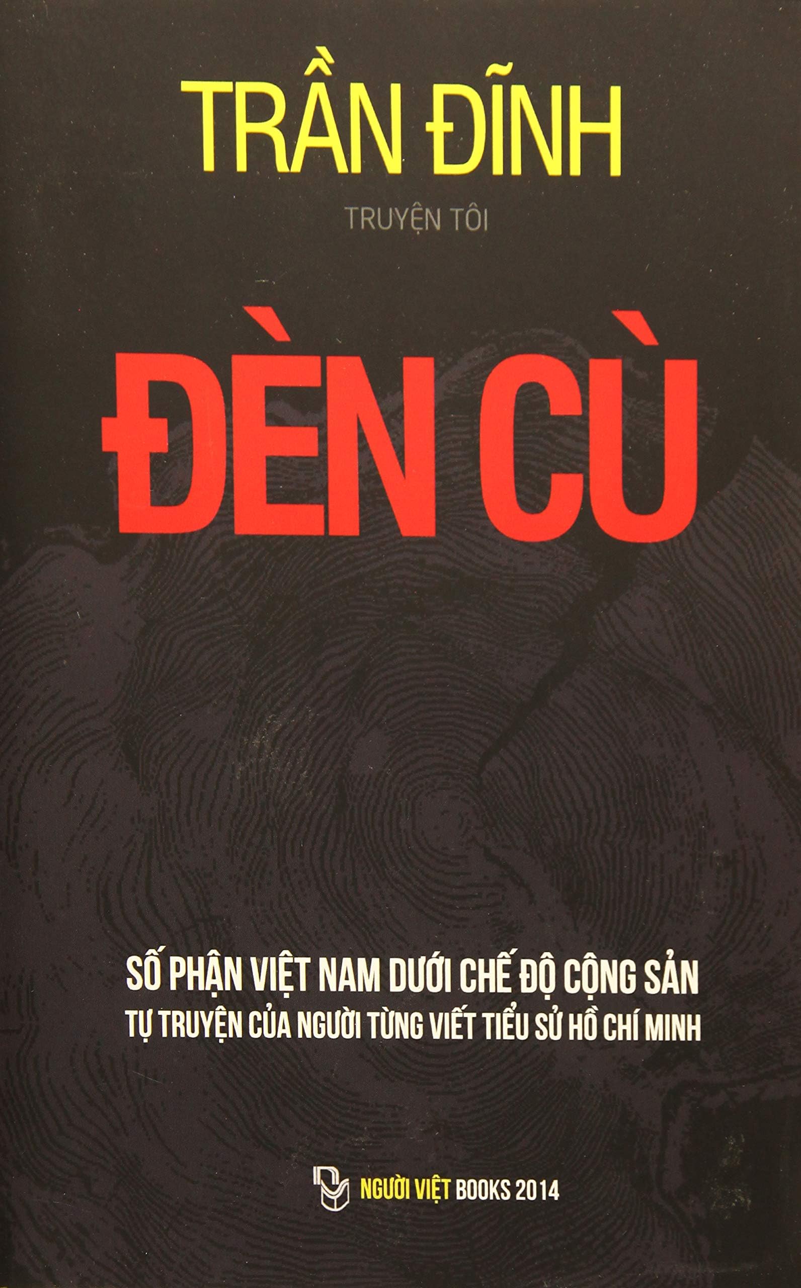 Den Cu: So Phan Viet Nam Duoi Che Do Cong San (Vietnamese Edition)
