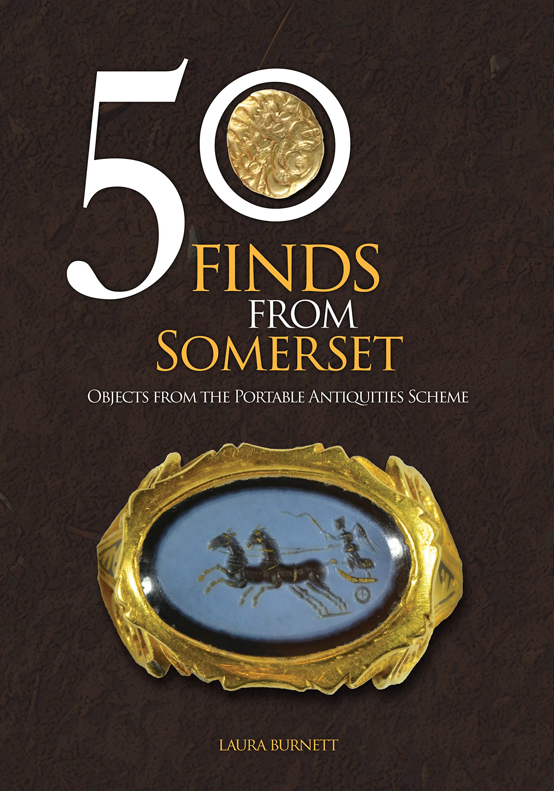 50 Finds From Somerset: Objects from the Portable Antiquities Scheme. Burnett**