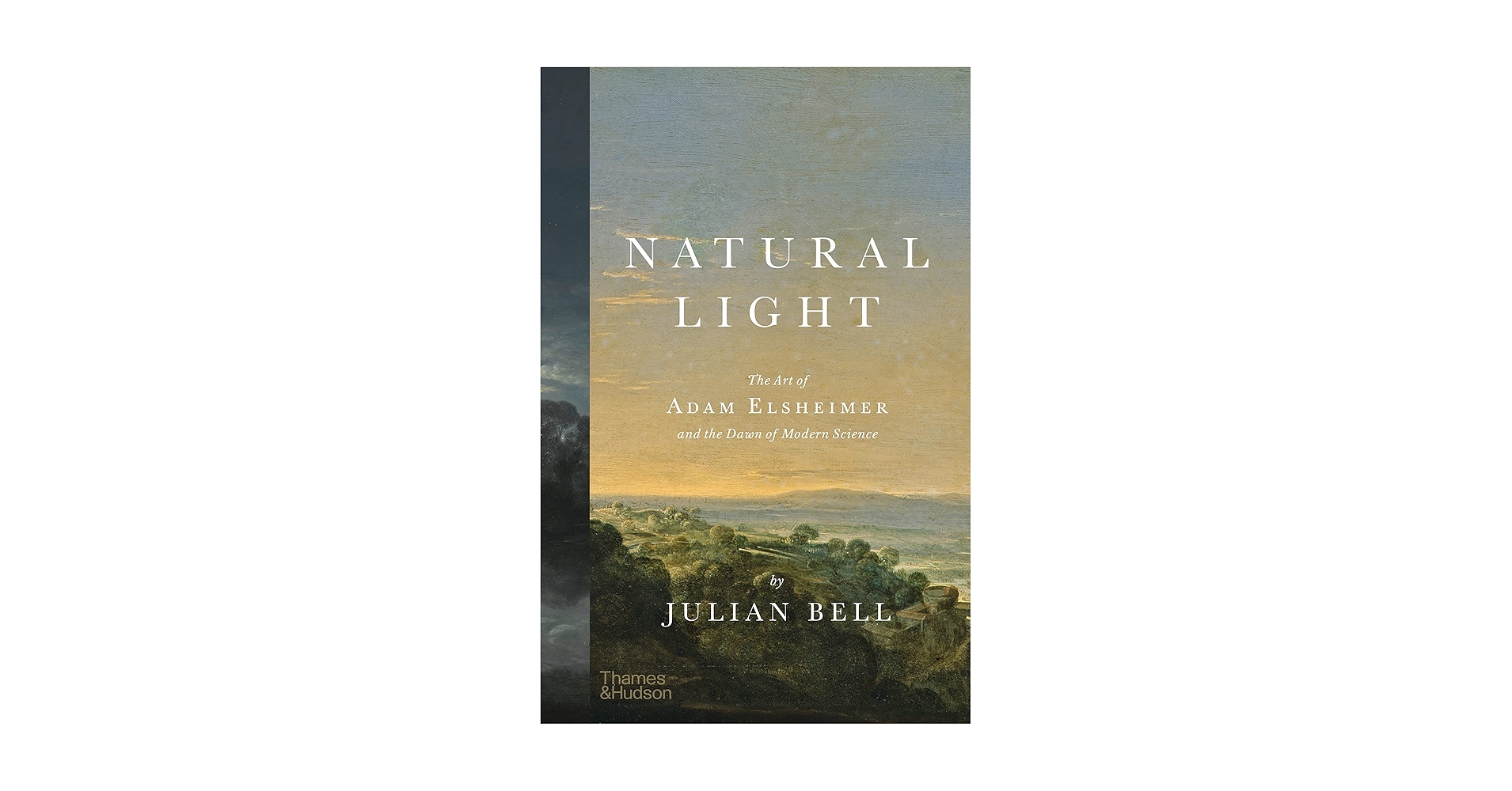 Natural Light: The Art of Adam Elsheimer and the Dawn of