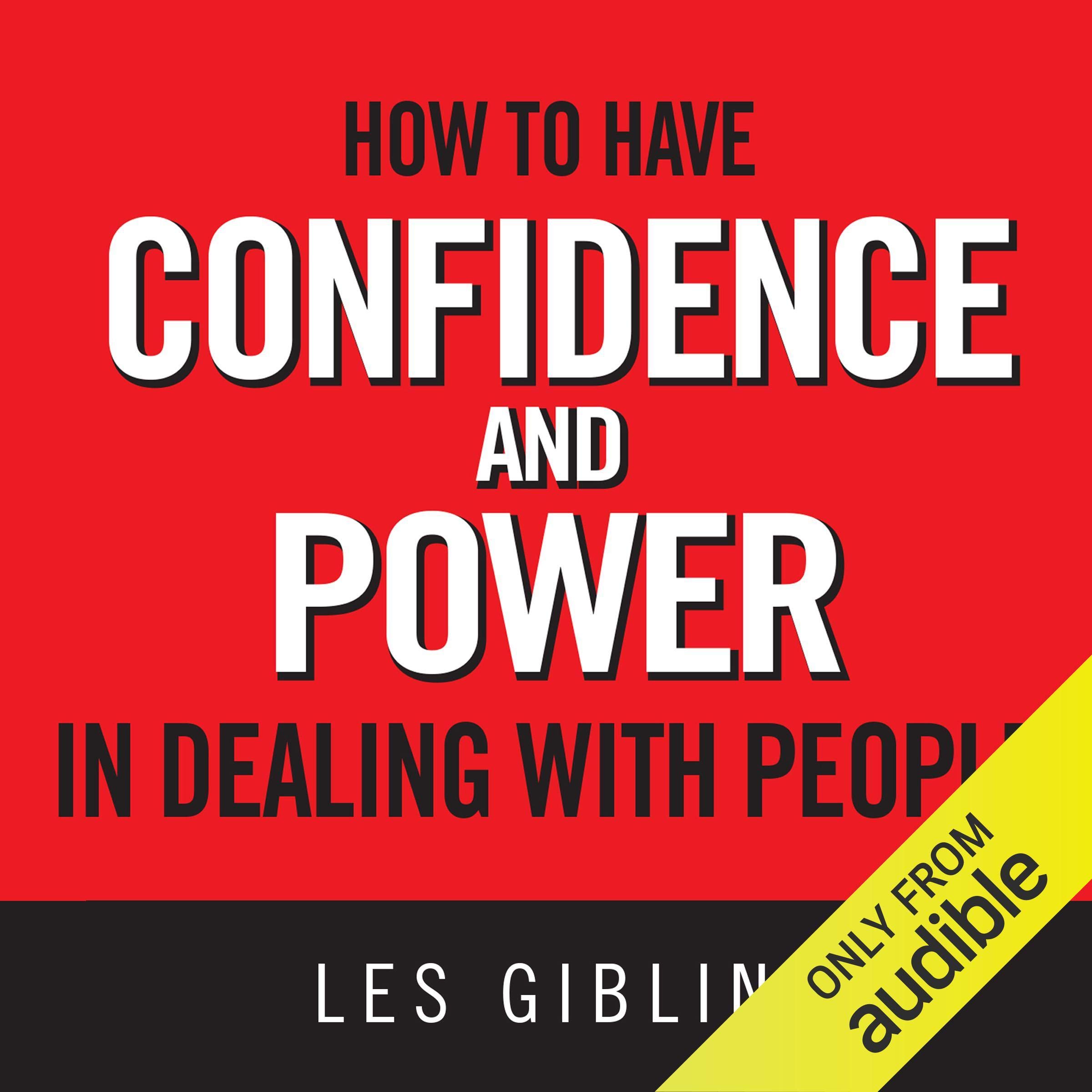How to Have Confidence and Power in Dealing with People