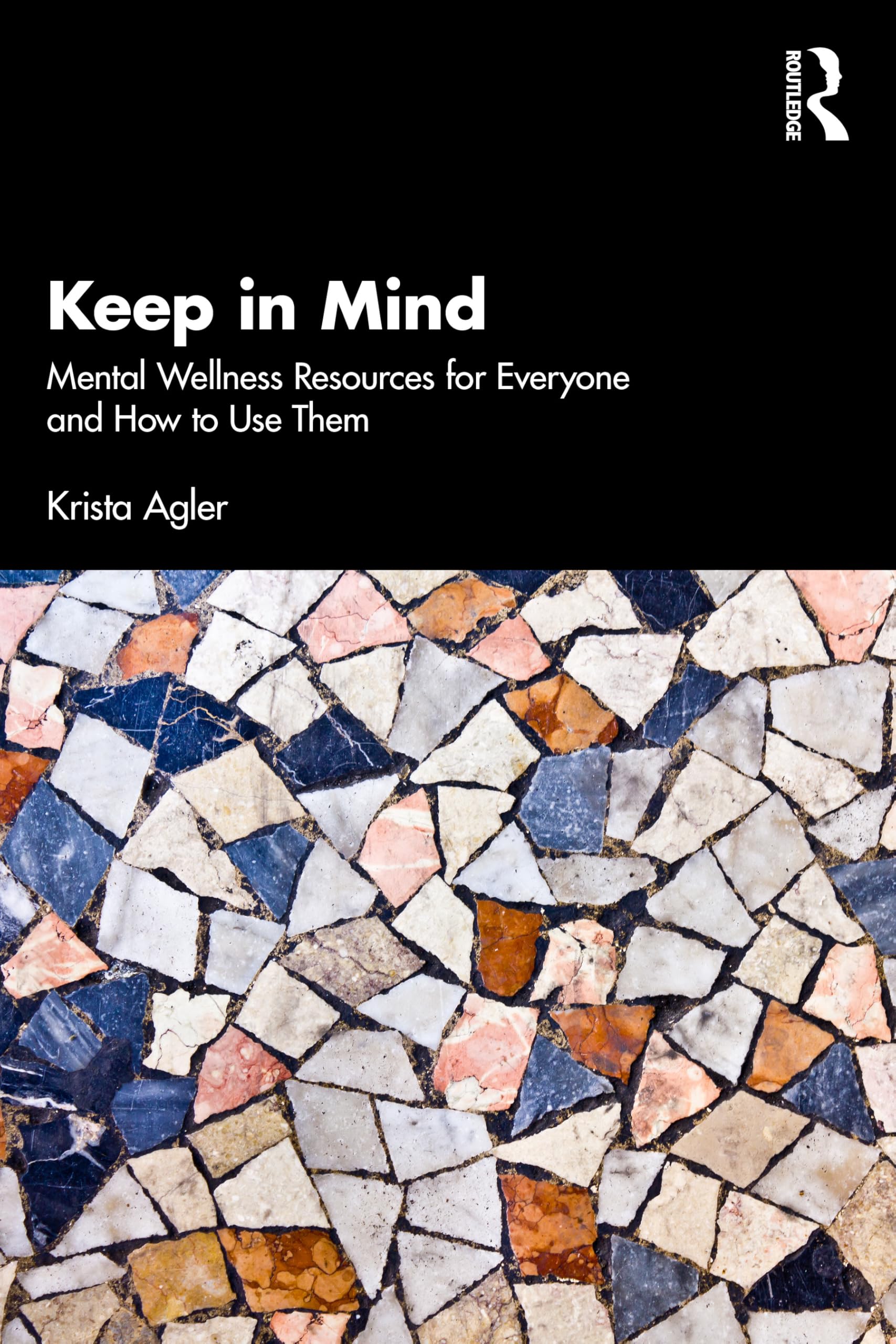 Keep in Mind: Mental Wellness Resources for Everyone and How to Use Them