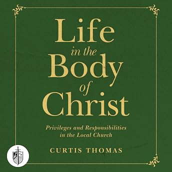 Life in the Body of Christ Audiobook by Curtis Thomas episode artwork