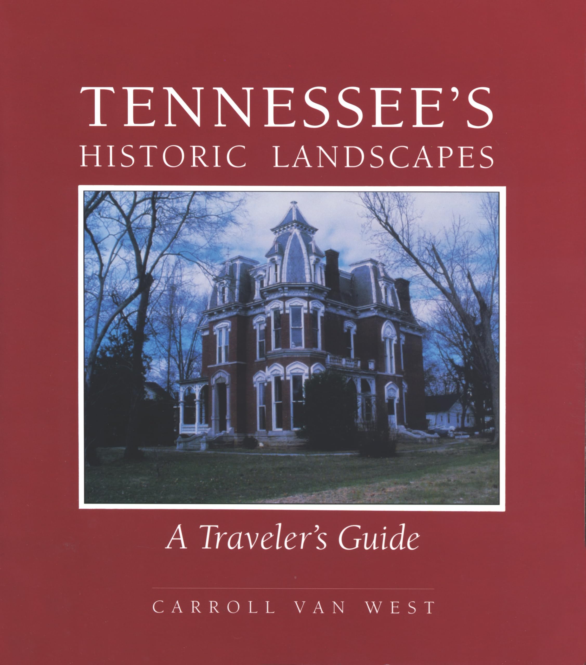 Tennessee's Historic Landscapes: Travelers Guide