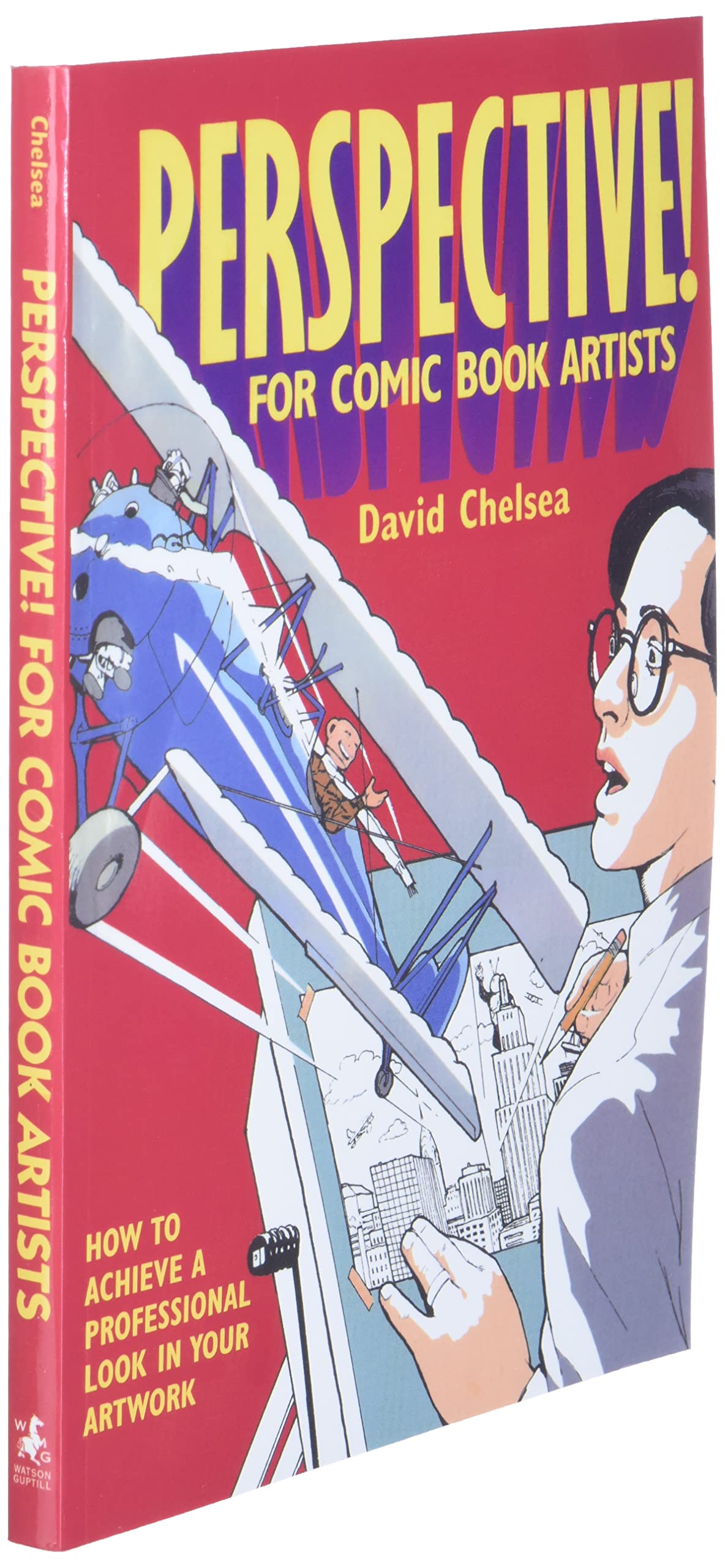 Perspective! for Comic Book Artists: How to Achieve a Professional Look in your Artwork