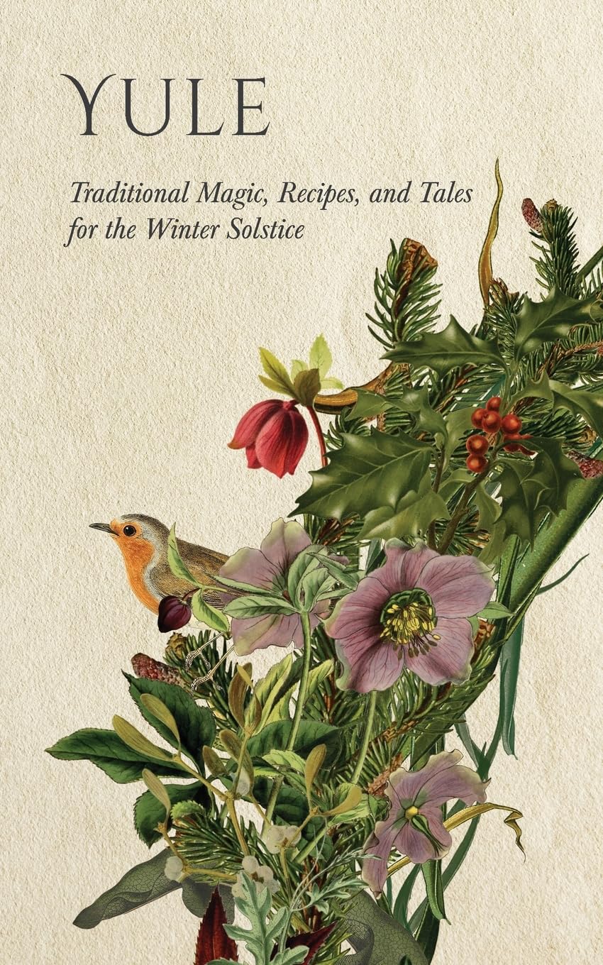 Yule: Traditional Magic, Recipes, and Tales for the Winter Solstice (Wyrd Sabbat Guides)