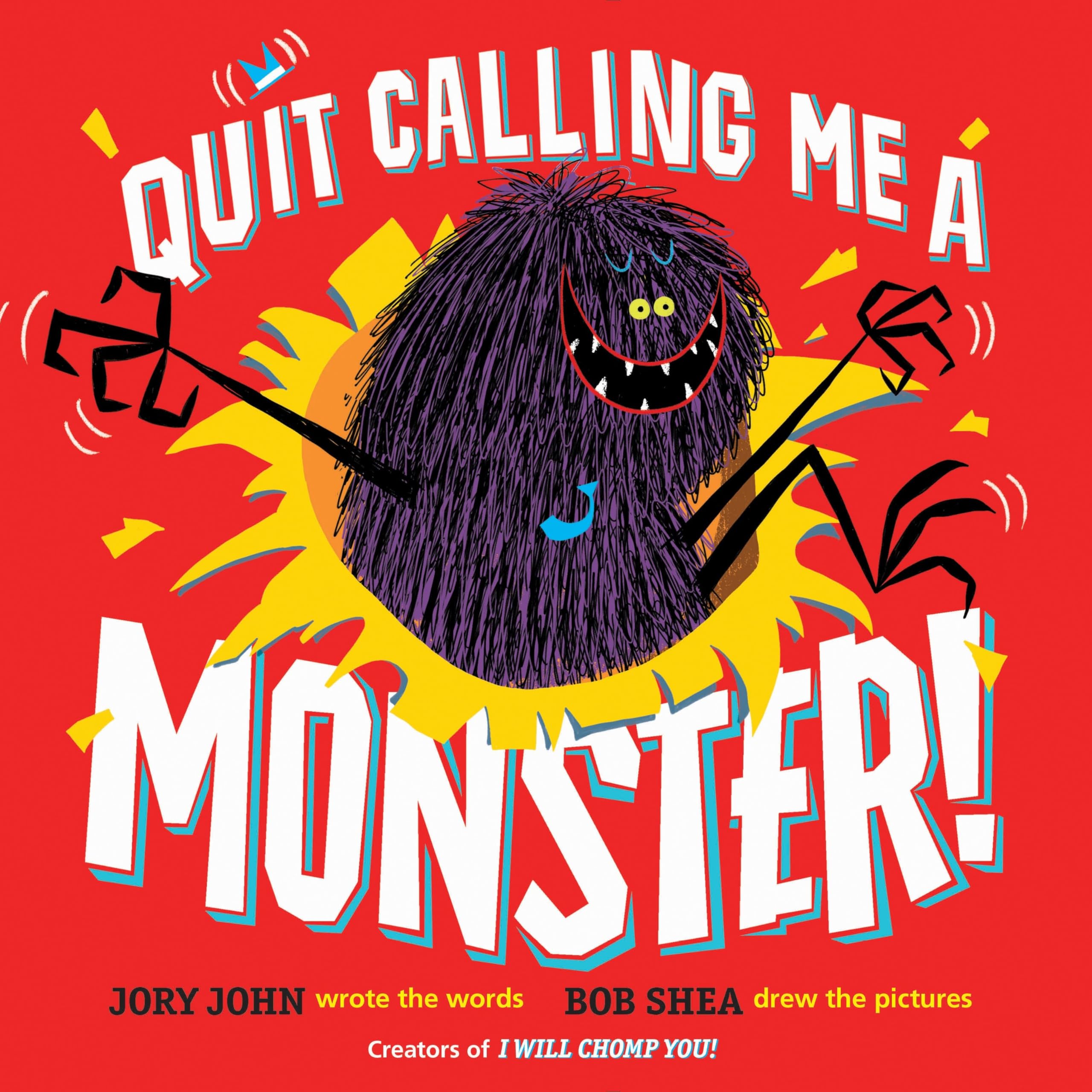 Quit Calling Me a Monster! Hardcover – Picture Book, August 23, 2016