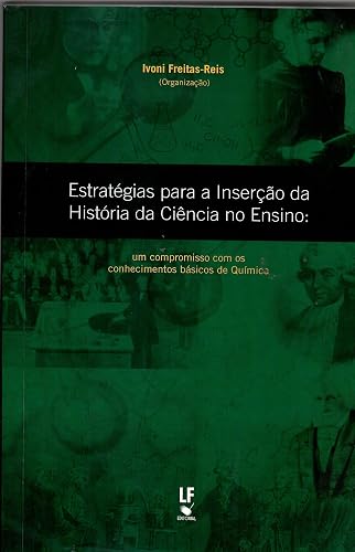 Estratégias para a inserção da história da ciência no ensino: Um compromisso com os conhecimentos básicos de Química