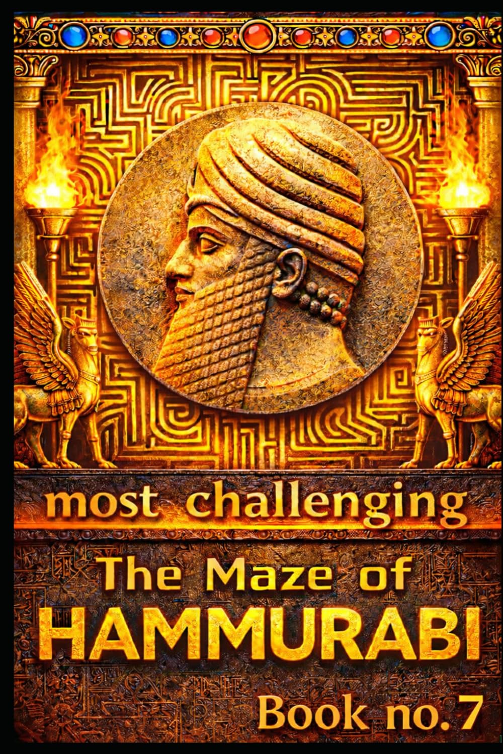 The Maze of Hammurabi Book 7: The Temple of Marduk (The Maze of Hammurabi, the most challenging maze in the world.)