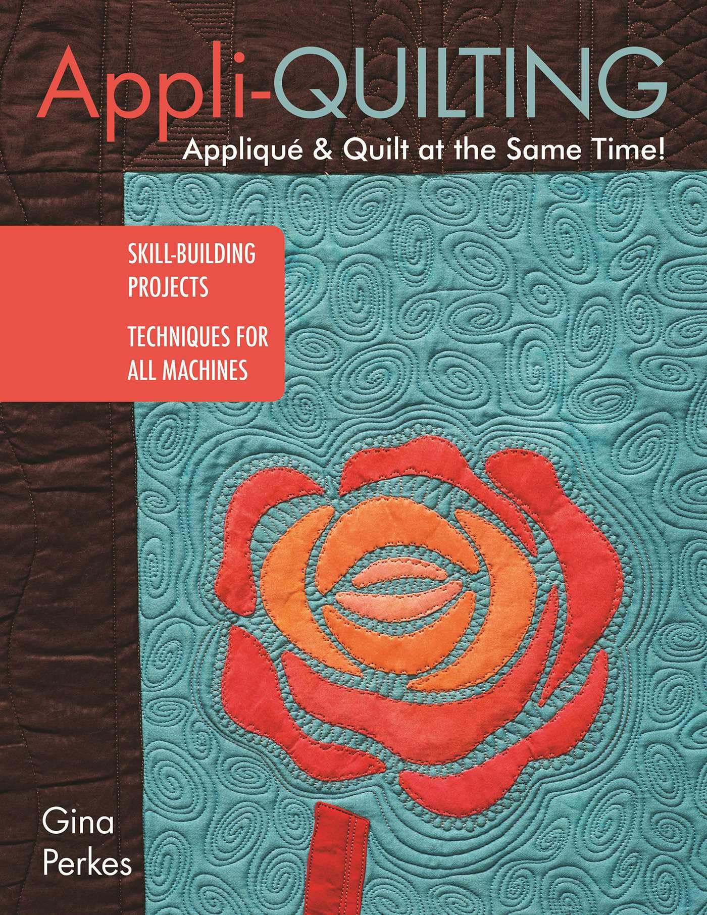 AppliQuilting: Appliqué & Quilt at the Same Time!