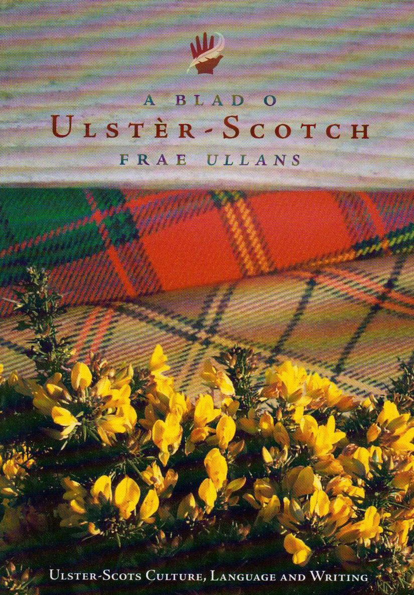 Blad O Ulster Scotch Frae Ullans: Ulster Scots Culture, Language, and Literature