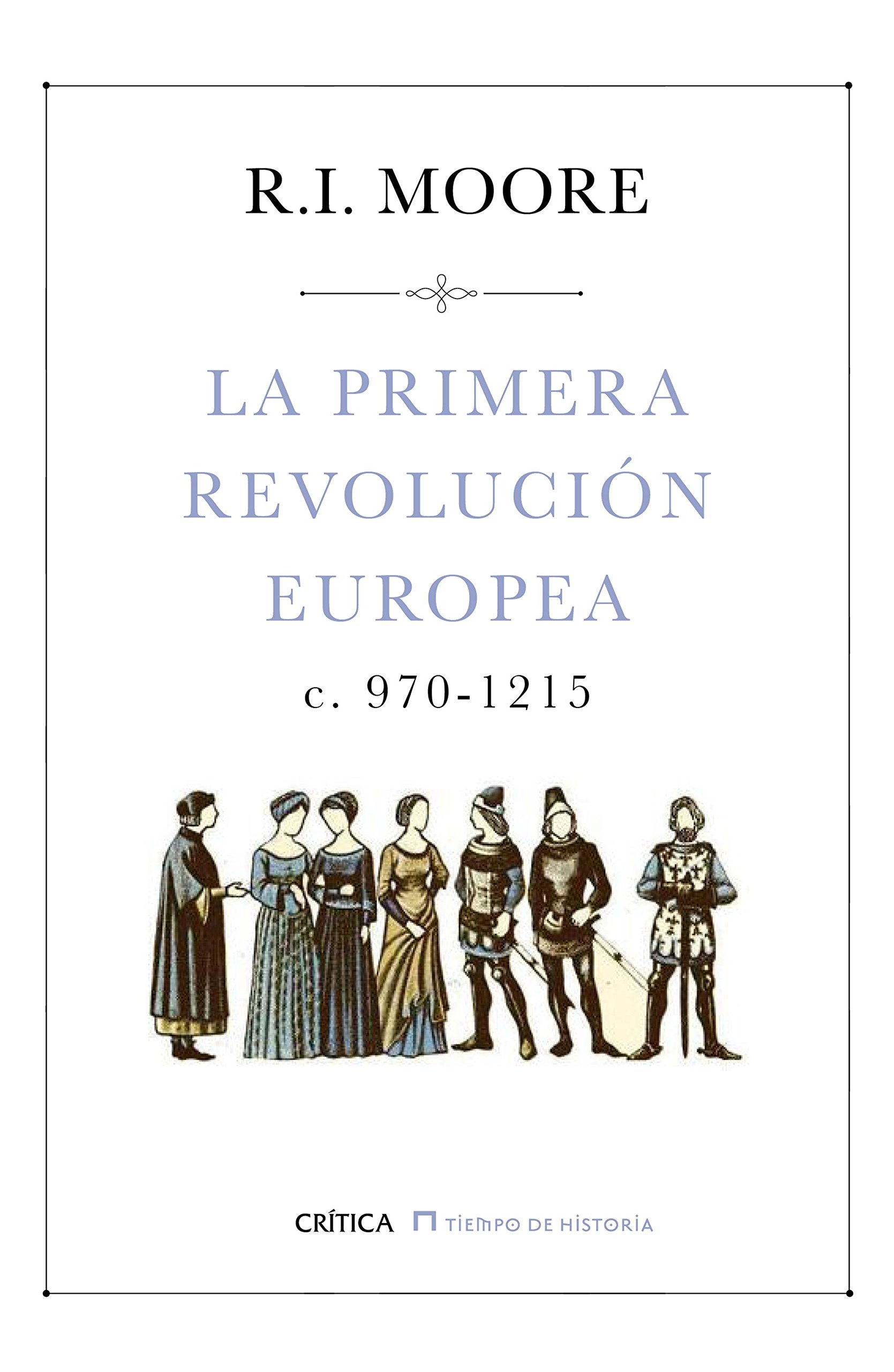 La primera revolución europea: c. 970-1215 (Tiempo de Historia)