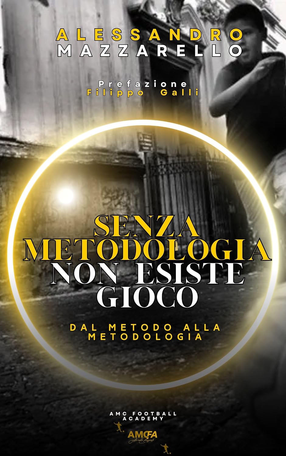 SENZA METODOLOGIA NON ESISTE GIOCO (Italian Edition)