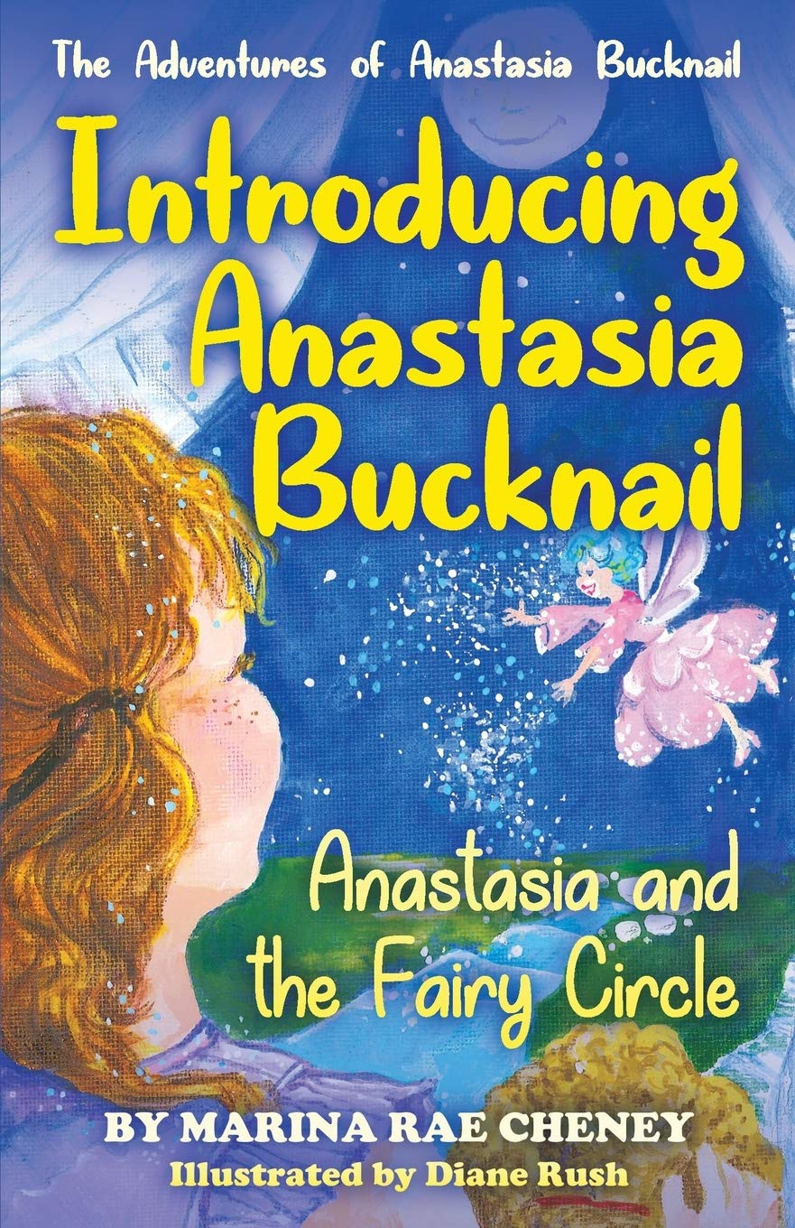 Introducing Anastasia Bucknail: Anastasia and the Fairy Circle (The Adventures of Anastasia Bucknail)