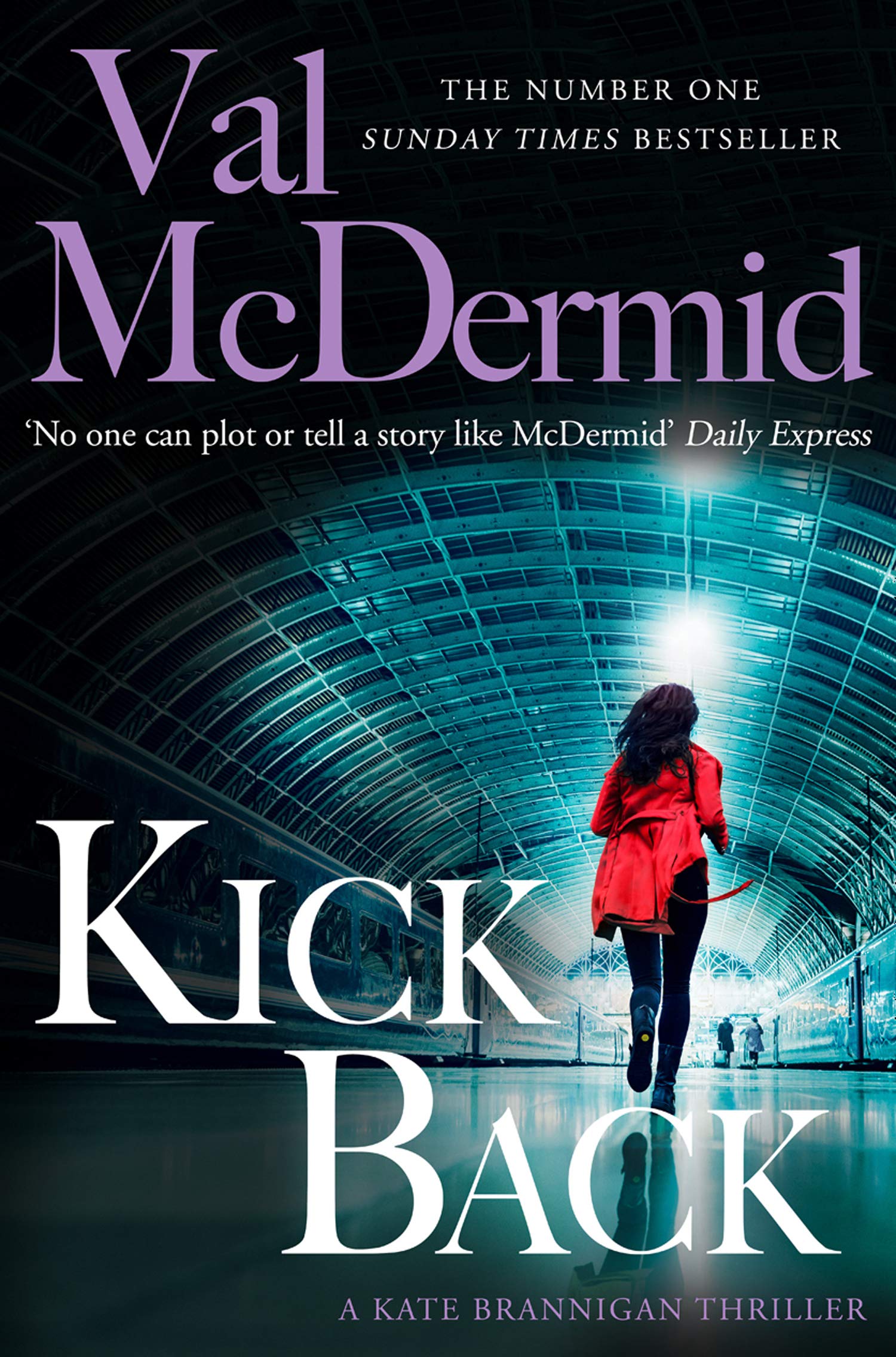 Kick Back: The second crime novel in the gripping Kate Brannigan detective series from No.1 Sunday Times bestseller: Book 2 (PI Kate Brannigan)