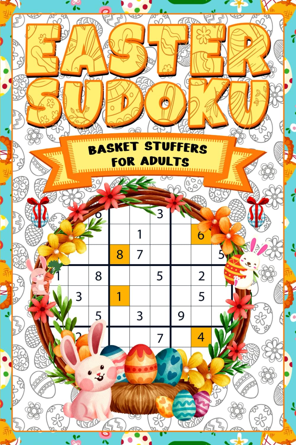 Easter Basket Stuffers For Adults: Easter Sudoku: Easter Activity Book with 200 Sudoku Puzzles for Adults, Teens and Seniors, Fun Easter Gifts ideas