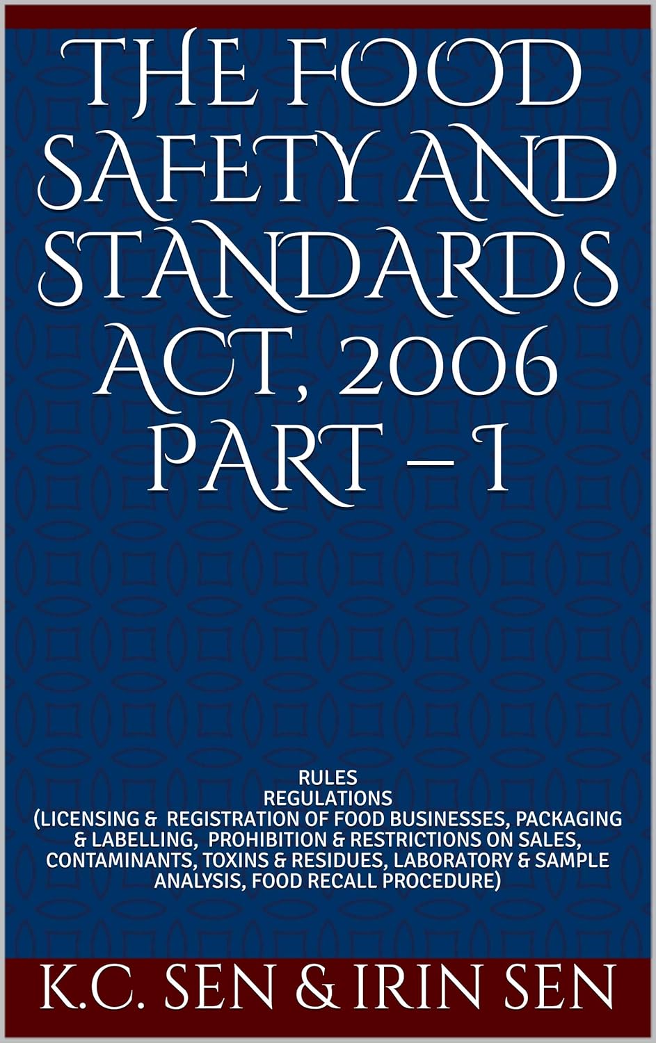 THE FOOD SAFETY AND STANDARDS ACT, 2006 PART I RULES