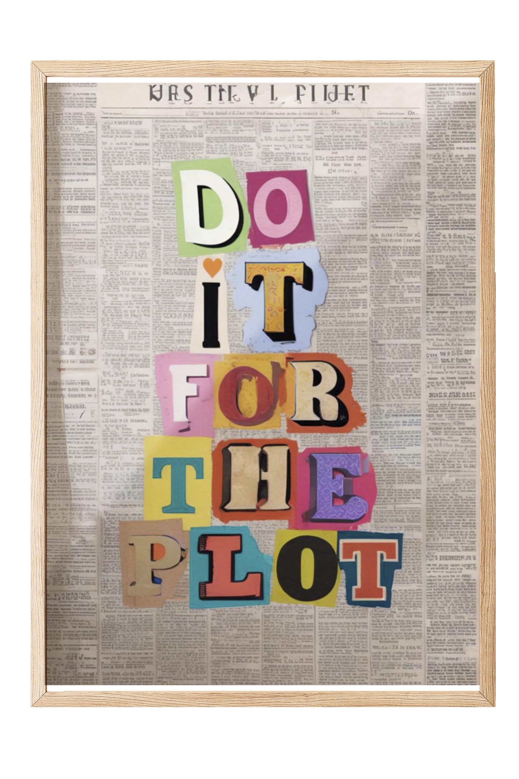 Zestia Ahşap Çerçeveli Tablo, Tipografik Söz: Do it for the plot, Renkli Harflerle Poster No: 107497 50 x 70