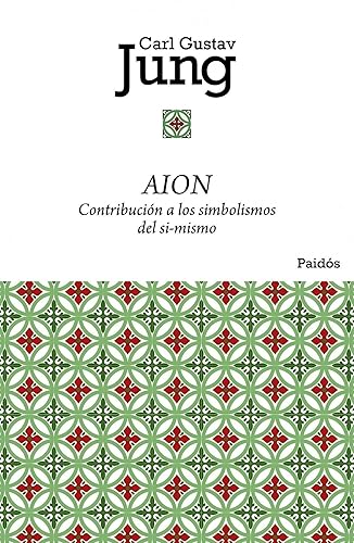Aion: Contribución a los simbolismos del sí-mismo: 6 (Biblioteca Carl G. Jung)