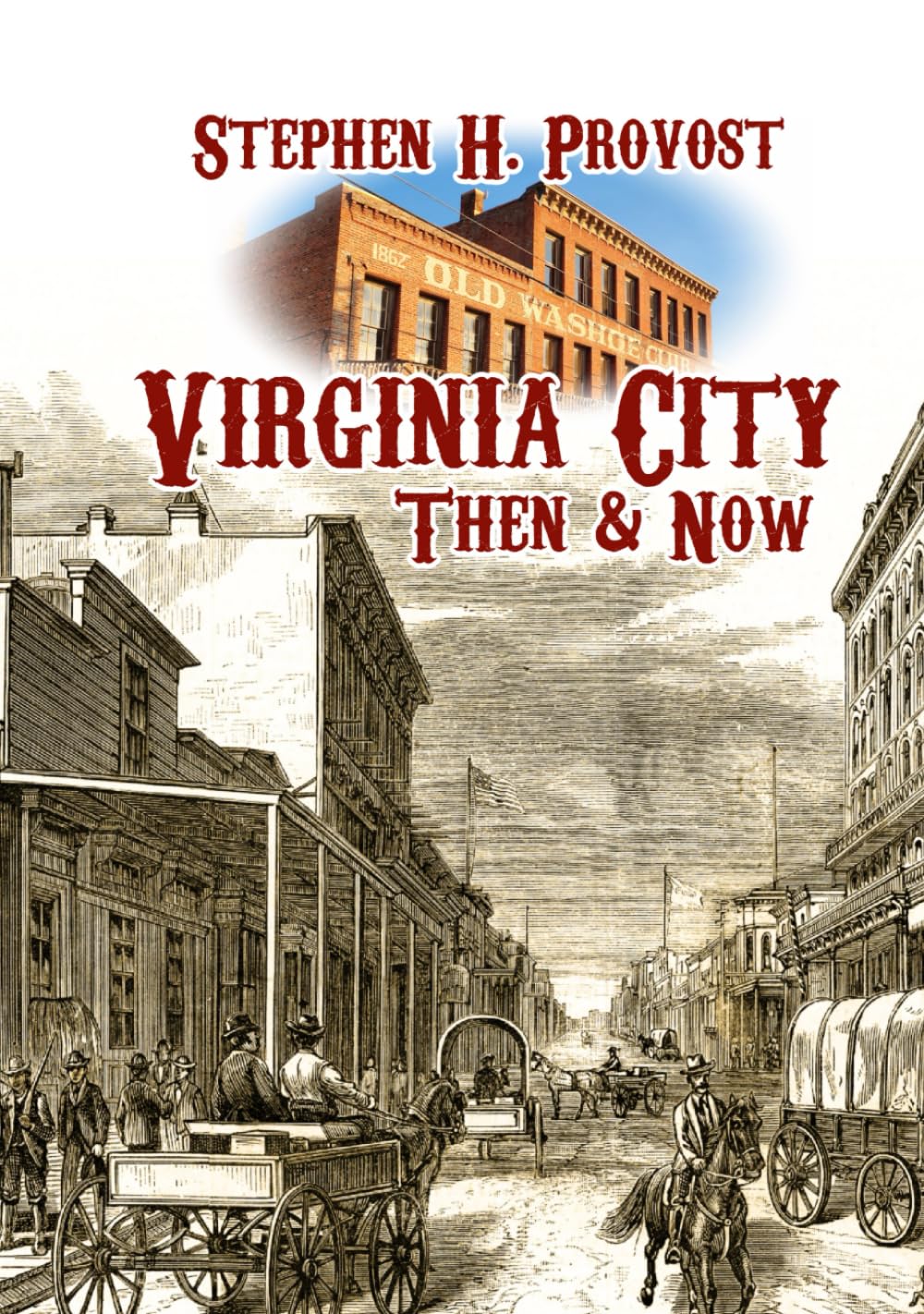 Virginia City Then & Now: The Comstock Chronicles in Pictures