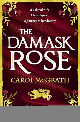 The Damask Rose: The enthralling historical novel: The friendship of a queen of England comes at a price . . .