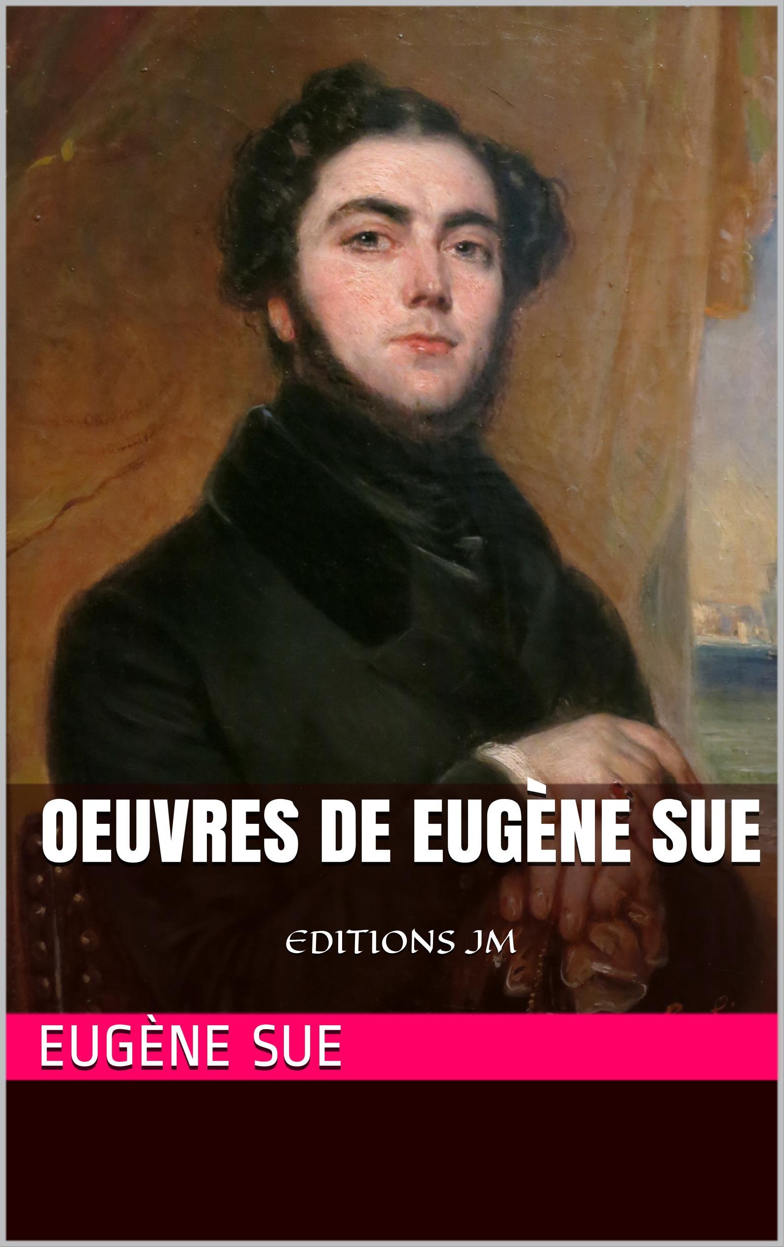 Oeuvres de Eugène Sue: EDITIONS JM (French Edition)