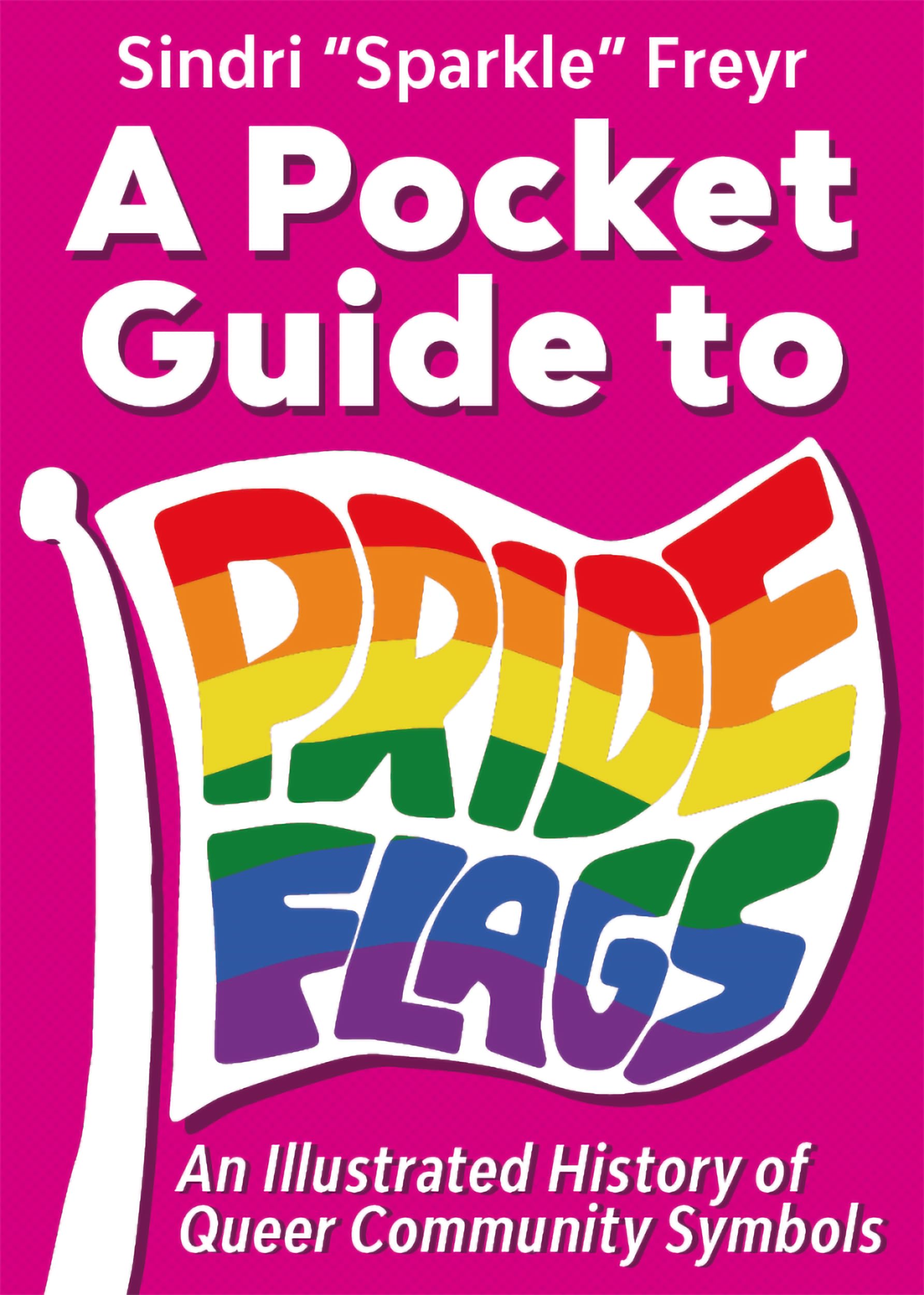 Pocket Guide To Pride Flags