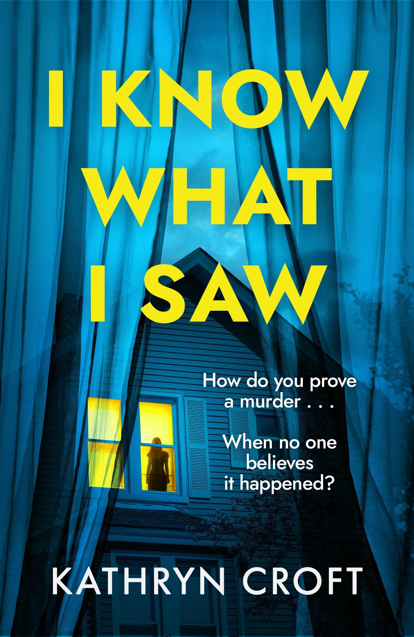 I Know What I Saw: A completely addictive psychological thriller with a mind-blowing twist