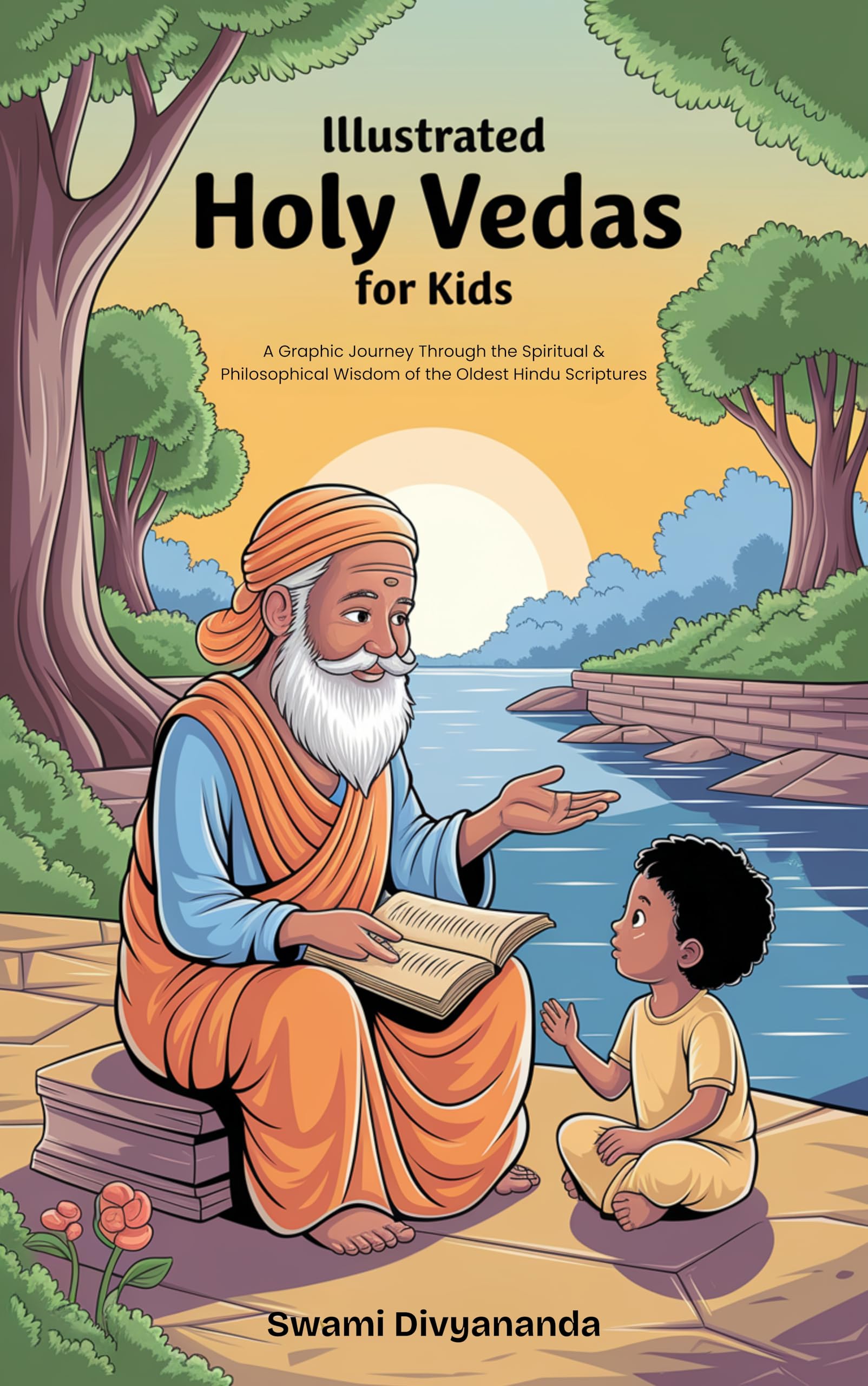 Illustrated Holy Vedas for Kids: A Graphic Journey Through the Spiritual and Philosophical Wisdom of Oldest Hindu Scriptures: Must-Have for Children, Teens, and Adults