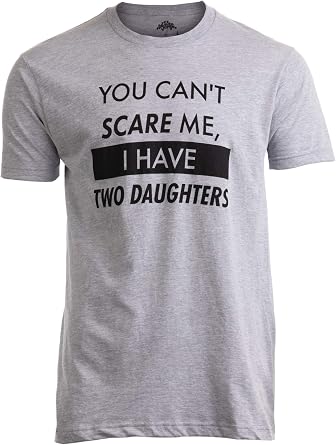 Ann Arbor T-shirt Co. You CanT Scare Me, I Have Two Daughters Funny Daddy Cute Joke Mens T-Shirt - vintage grey